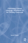 Image for Cultivating Critical Language Awareness in the Writing Classroom