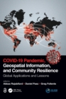 Image for COVID-19 pandemic, geospatial information, and community resilience  : global applications and lessons