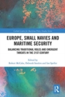 Image for Europe, small navies and maritime security  : balancing traditional roles and emergent threats in the 21st century