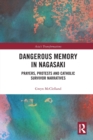 Image for Dangerous Memory in Nagasaki