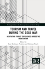 Image for Tourism and Travel during the Cold War