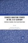 Image for Chinese maritime power in the 21st century  : strategic planning, policy and predictions
