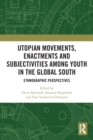 Image for Utopian Movements, Enactments and Subjectivities among Youth in the Global South