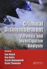 Image for Criminal dismemberment  : forensic and investigative analysis