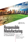 Image for Responsible manufacturing  : issues pertaining to sustainability