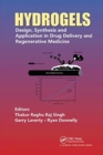 Image for Hydrogels  : design, synthesis and application in drug delivery and regenerative medicine