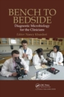 Image for Bench to bedside  : diagnostic microbiology for the clinicians