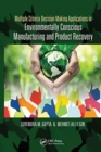 Image for Multiple Criteria Decision Making Applications in Environmentally Conscious Manufacturing and Product Recovery