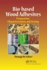 Image for Bio-based wood adhesives  : preparation, characterization, and testing