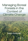 Image for Managing boreal forests in the context of climate change  : impacts, adaptation and climate change mitigation