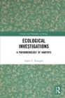 Image for Ecological investigations  : a phenomenology of habitats