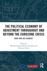 Image for The Political Economy of Adjustment Throughout and Beyond the Eurozone Crisis