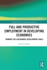 Image for Full and Productive Employment in Developing Economies