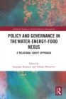 Image for Policy and governance in the water-energy-food nexus  : a relational equity approach