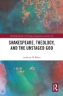 Image for Shakespeare, Theology, and the Unstaged God