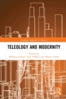 Image for Teleology and Modernity