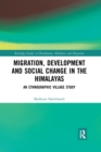 Image for Migration, Development and Social Change in the Himalayas