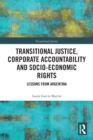 Image for Transitional Justice, Corporate Accountability and Socio-Economic Rights