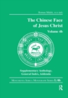 Image for The Chinese face of Jesus ChristVolume 4B,: Supplementary anthology, general index, addena
