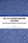 Image for The 21st century maritime Silk Road  : challenges and opportunities for Asia and Europe