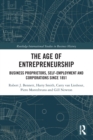 Image for The age of entrepreneurship  : business proprietors, self-employment and corporations since 1851