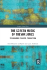 Image for The screen music of Trevor Jones  : technology, process, production