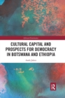 Image for Cultural Capital and Prospects for Democracy in Botswana and Ethiopia