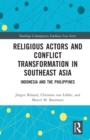 Image for Religious Actors and Conflict Transformation in Southeast Asia