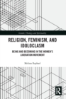 Image for Religion, Feminism, and Idoloclasm