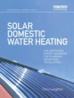 Image for Solar domestic water heating  : the Earthscan expert handbook for planning, design and installation