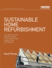 Image for Sustainable home refurbishment  : the Earthscan expert guide to retrofitting homes for efficiency
