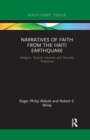 Image for Narratives of faith from the Haiti earthquake  : religion, natural hazards and disaster response