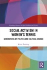 Image for Social activism in women&#39;s tennis  : generations of politics and cultural change