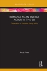 Image for Romania as an energy actor in the EU  : cooperation in European energy policy