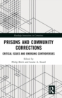 Image for Prisons and community corrections  : critical issues and emerging controversies