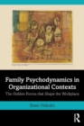 Image for Family Psychodynamics in Organizational Contexts