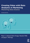 Image for Creating value with data analytics in marketing  : mastering data science