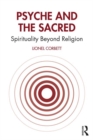 Image for Psyche and the sacred  : spirituality beyond religion