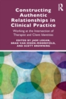 Image for Constructing Authentic Relationships in Clinical Practice