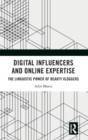 Image for Digital influencers and online expertise  : the linguistic power of beauty vloggers
