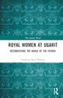 Image for Royal Women at Ugarit : Reconceiving the House of the Father