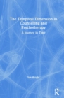 Image for The Temporal Dimension in Counselling and Psychotherapy