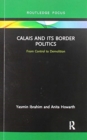 Image for Calais and its border politics  : from control to demolition