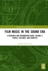 Image for Film music in the sound era  : a research and information guideVolume 2,: People, cultures, and contexts