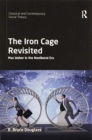 Image for The Iron Cage Revisited : Max Weber in the Neoliberal Era