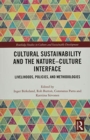 Image for Cultural sustainability and the nature-culture interface  : livelihoods, policies, and methodologies