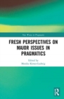 Image for Fresh Perspectives on Major Issues in Pragmatics