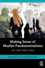 Image for Making sense of Muslim fundamentalisms  : the clash within Islam