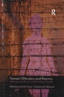 Image for Female offenders and reentry  : pathways and barriers to returning to society