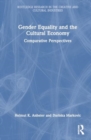 Image for Gender Equality and the Cultural Economy : Comparative Perspectives